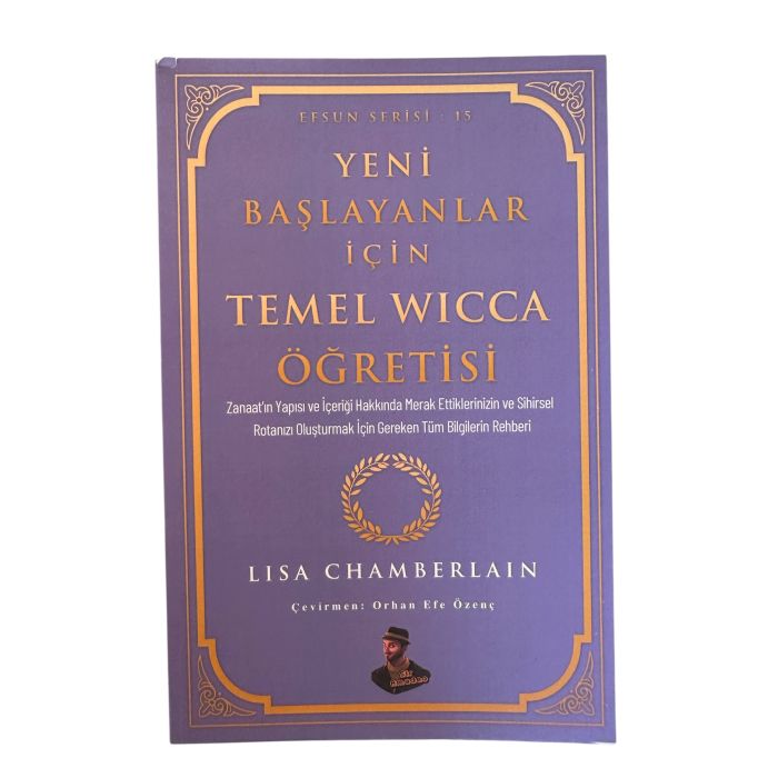 Yeni Başlayanlar İçin Temel Wicca Öğretisi - Lisa Chamberlain