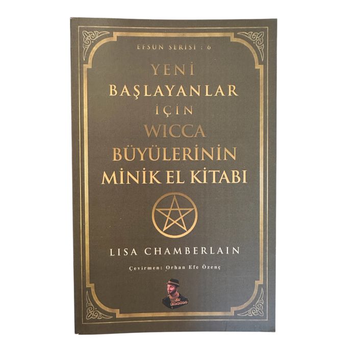 Yeni Başlayanlar için Wicca Büyülerinin Minik El Kitabı - Lisa Chamberlain