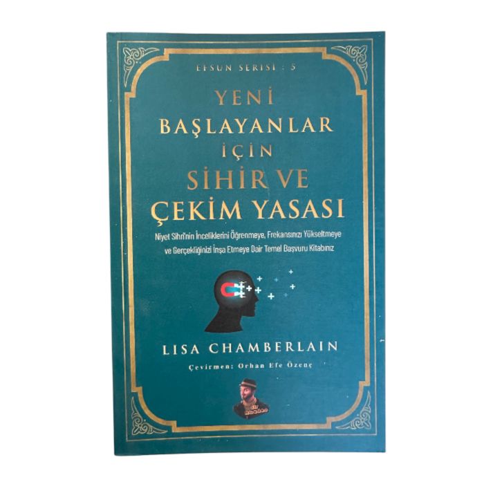 Yeni Başlayanlar İçin Sihir ve Çekim Yasası - Lisa Chamberlain