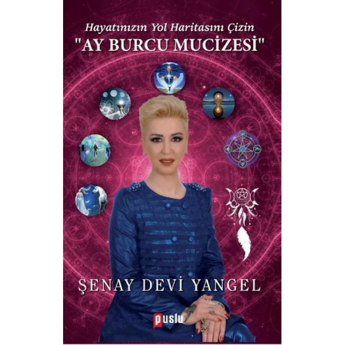 Ay Burcu Mucizesi  Hayatınızın Yol Haritasını Çizin - Şenay Devi Yangel 